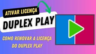 COMO ATIVAR A LICENÇA DO APP DUPLEX PLAY