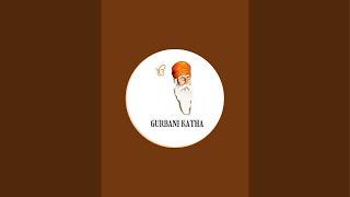 Gurbani Katha ੴ is live