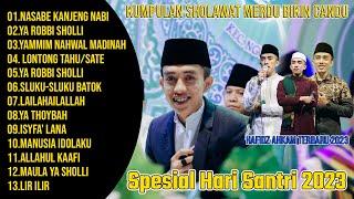 SPESIAL HARI SANTRI 2023 KUMPULAN SHOLAWAT MERDU HAFIDZ AHKAM TERBARU