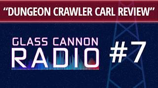 Glass Cannon Radio #7 – Dungeon Crawler Carl, Reddit, Beat McD