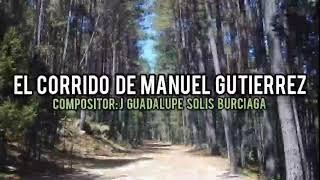 EL CORRIDO DE MANUEL GUTIÉRREZ