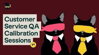 Customer Service QA Calibration Sessions – Part 1: Three approaches [Online Course]