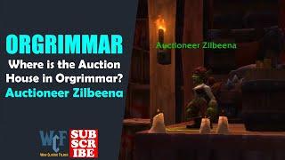 Where is the Auction House in Orgrimmar? | Auctioneer Zilbeena | Orgrimmar | WOW World of Warcraft