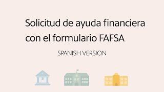 Applying for financial aid with FAFSA form | SPANISH LANGUAGE