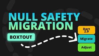 Flutter Null Safety Migration