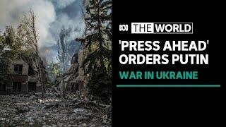 Russia shifts focus to Donetsk, after taking control of Luhansk | The World