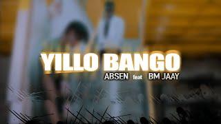 ABSEN featt BM JAAY - YILLO BANGO