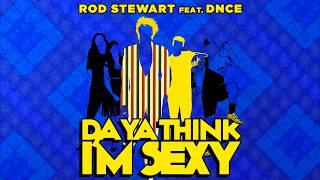 Rod Stewart feat. DNCE - "Da Ya Think I'm Sexy"