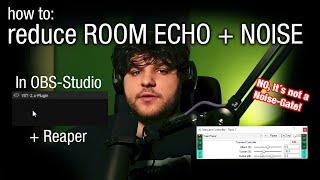 How to: Reduce Room Echo and Noise WITHOUT a Noise-Gate (OBS Studio, Reaper)