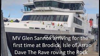 MV GLEN SANNOX first time ever at BRODICK Isle of Arran@davetheraverovingtherock