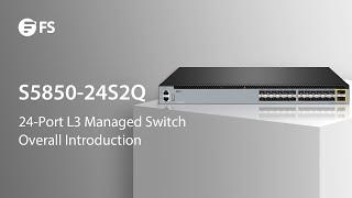 S5850-24S2Q 24-Port L3 Switch Introduction | FS