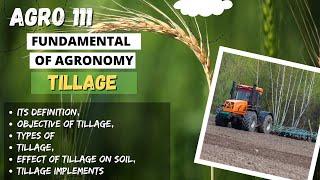 AGRO 111 | Lecture 2 - Tillage, Its definition,Objective of Tillage, Types of Tillage, Etc. | GoAgro