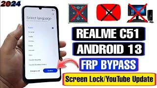 Realme C51 FRP Bypass Android 13 2024 |Realme C51 RMX3830 FRP Bypass Screen Lock/YouTube Not Working