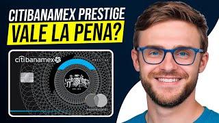 Citibanamex Prestige Review en Español | ¿Vale la Pena esta Tarjeta de Credito?