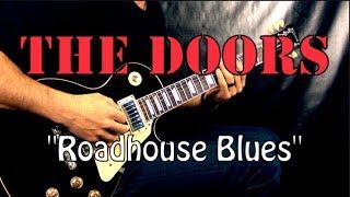 The Doors - Roadhouse Blues - Blues Guitar Cover