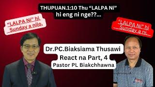 Dr.PC.Biaksiama Thusawi React na Part, 4 // Pastor PL Biakchhawna