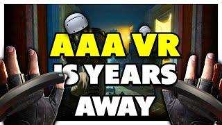 WHY ARE AAA DEVS IGNORING VR? THE ACTUAL ANSWER