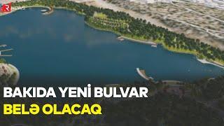 Bakıda yeni bulvar salınır - RTV