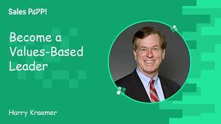 Become a Values-Based Leader | Harry Kraemer