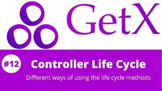 #12 || Flutter GetX Tutorial || Flutter GetXController Lifecycle methods