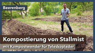 Kompostierung von Stallmist - mit Kompostwender für Teleskoplader | Beerenberg | Rundgang 9 | 2023