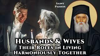 Husbands & Wives: Their Roles in Living Harmoniously Together - St. Paisios the Athonite