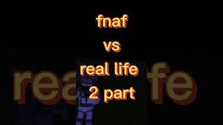 fnaf vs real life 2 part