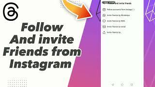 How to Follow And invite Friends from Instagram on threads