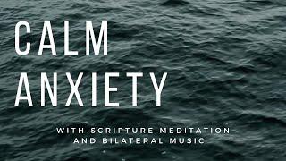 Bilateral Music for Anxiety with Scripture Meditation