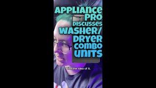 Ask an Appliance Expert:  All-in-1 Washer/Dryer Combo Units??