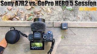 GoPro HERO5 Session vs. Sony Alpha A7R2 4K Video Test