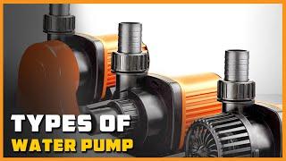 Types of Water Pump