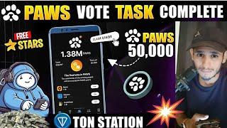 PAWS AIRDROP  VOTE TASK COMPLETE || FREE PAWS 50,000 TOKENS || TON STATION AIRDROP WITHDDRAWAL