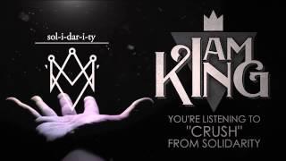 I Am King - Crush