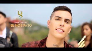 Se Nos Pasó - David Sierra (Video Oficial)