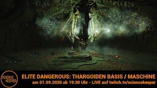 Sciencekeeper Live am 01.09.2020 - Einbruch in die Thargoiden-Basis und aktivieren der "Maschine"