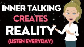 Abraham Hicks  Your Inner Talking Creates Reality!! (Listen Everyday)