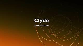 Clyde Installation