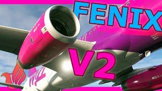 The Fenix Rises! Version 2 and IAE Engines with a Real (Ex) Airbus Pilot