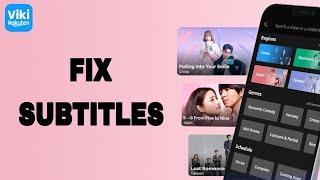 How To Fix And Solve Viki App Subtitles | Final Solution