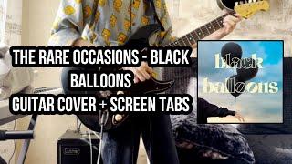 The Rare Occasions - Black Balloons GUITAR COVER + TABs | Screen TABS | Кавер на гитаре + Табы