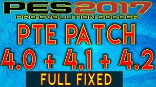 [PES2017] PTE patch 4.2 - 4.1 - 4.0 : FULL FIXED (Tuto+DOWNLOAD)