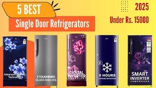 5 Best Single Door Refrigerators | Top Single Door Refrigerator in 2025 in India | Fridge under 15k