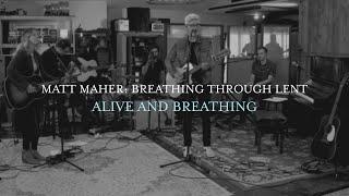 Matt Maher - Alive and Breathing (Live From Matt's Studio)