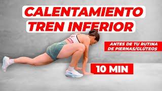 CALENTAMIENTO TREN INFERIOR | Hazlo Antes de Entrenar Pierna, Glúteos o Femoral
