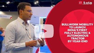 Bullwork Mobility to Launch India’s First Fully Electric & Autonomous Tractor by Year-End