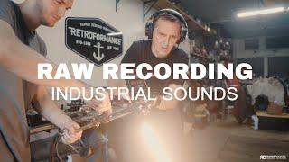 RAW RECORDING: INDUSTRIAL SOUNDS ️