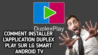 Comment installer l'application DuplexPlay sur une TV Smart LG