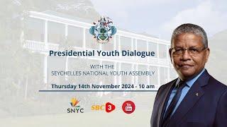 SBC LIVE | PRESIDENTIAL YOUTH DIALOGUE WITH THE SEYCHELLES NATIONAL YOUTH ASSEMBLY-14.11.2024