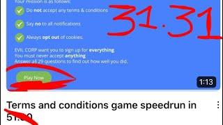 Terms and conditions game speedrun in 34.31